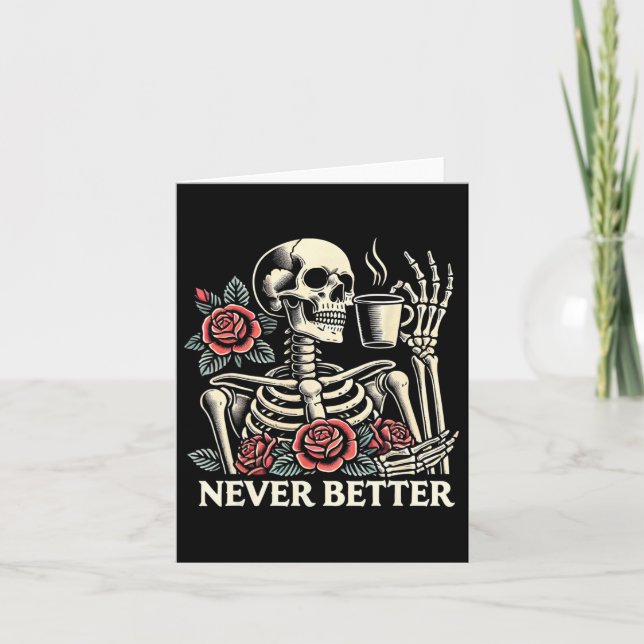 Never Better Skeleton Drinking Coffee Halloween Co Card (Front)