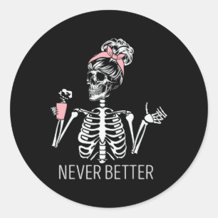 Never Better Skeleton Drinking Coffee Halloween Co Classic Round Sticker