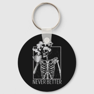 Never Better Skeleton Drinking Coffee Halloween Co Keychain