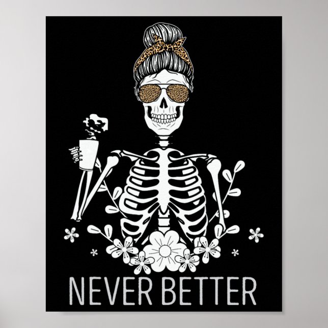 Never Better Skeleton Drinking Coffee Halloween Co Poster (Front)