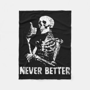 Never Better Skeleton Drinking Coffee Halloween Pa Fleece Blanket