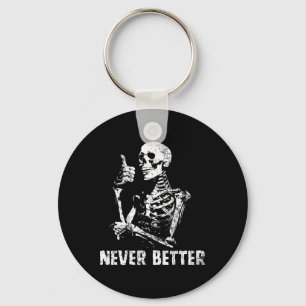 Never Better Skeleton Drinking Coffee Halloween Pa Keychain