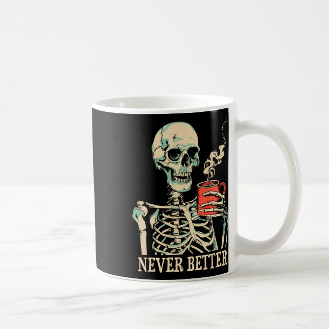 Never Better Skeleton Drinking Coffee Halloween Pa Mug (Right)