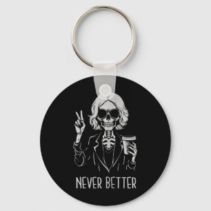 Never Better Skeleton Drinking Cup Coffee Hallowee Keychain