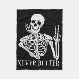Never Better Skeleton Fun Halloween Skull Fleece Blanket
