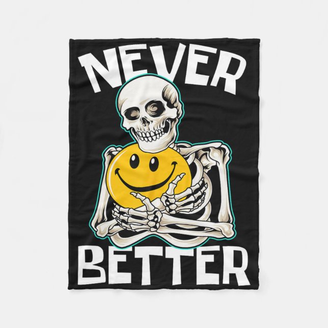 Never Better Skeleton Fun Skull Halloween Costume  Fleece Blanket (Front)