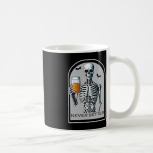 Never Better Skeleton Fun Skull Halloween For Wom Coffee Mug