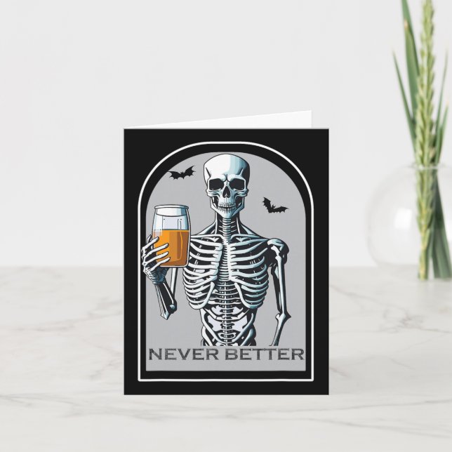 Never Better Skeleton Fun Skull Halloween For Wome Card (Front)