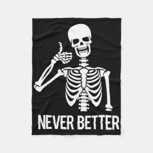Never Better Skeleton Fun Skull Halloween Women  Fleece Blanket