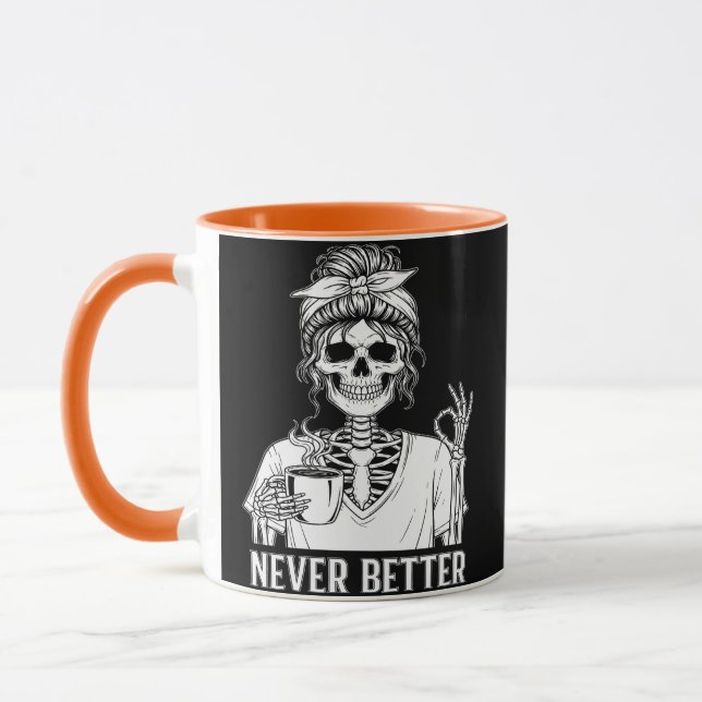 Never Better Skeleton Funny Halloween Coffee Mug  (Left)
