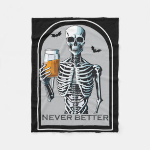 Never Better Skeleton Funny Skull Halloween Shirts Fleece Blanket