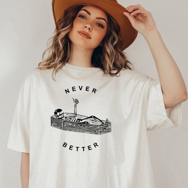 Never Better Skeleton Halloween Costume Funny T-Shirt (Creator Uploaded)