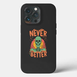 Never Better Skeleton Halloween iPhone 13 Pro Case