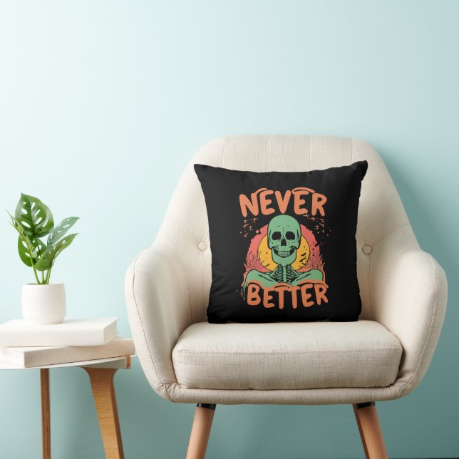 Never Better Skeleton Halloween Throw Pillow (Chair)