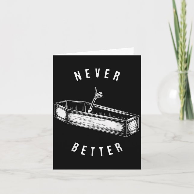 Never Better Skeleton in Coffin Funny Halloween Card (Front)