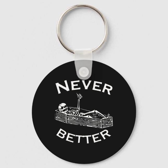 Never Better Skeleton Lazy Halloween Costume Fun S Keychain (Front)