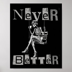 Never Better Skeleton Messy Bun Drinking Coffee Co Poster