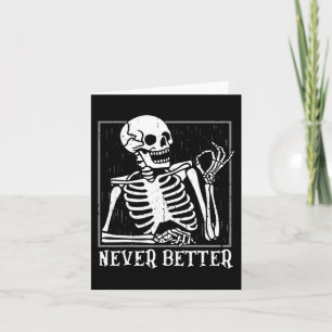 Never Better Skeleton Skull Halloween For Women M Card