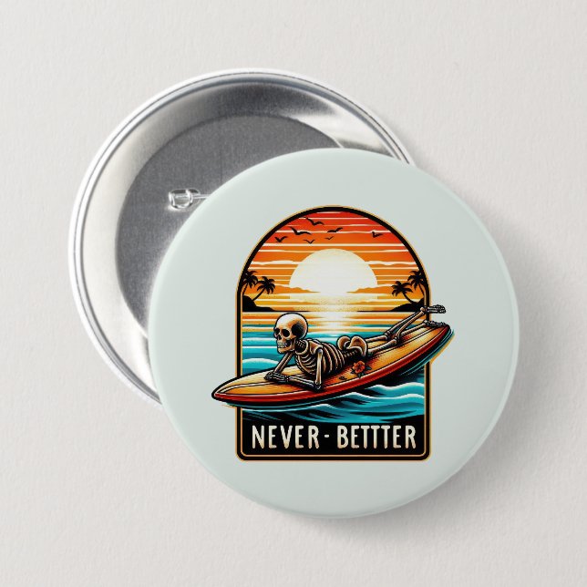 Never Better - Skeleton Surfing Sunset Wave 3 Inch Round Button (Front & Back)