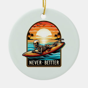 Never Better - Skeleton Surfing Sunset Wave Ceramic Ornament
