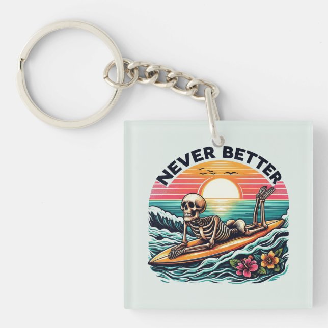 Never Better - Skeleton Surfing Sunset Wave Design Keychain (Front)