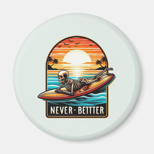 Never Better - Skeleton Surfing Sunset Wave Magnet (Front)