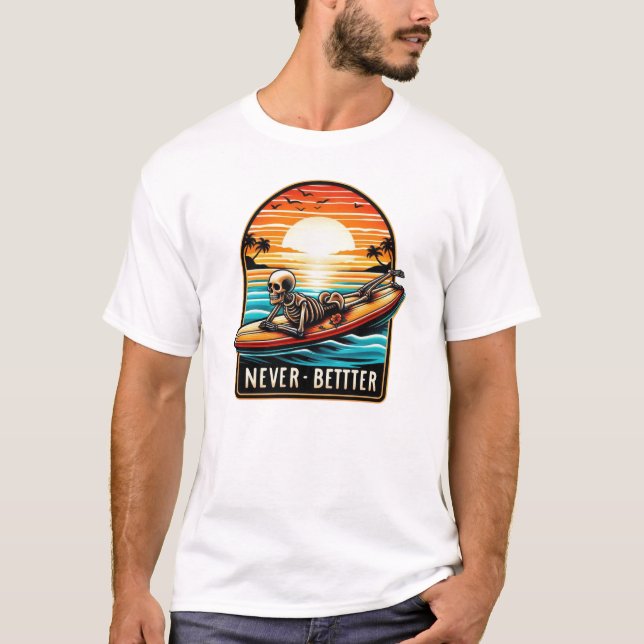 Never Better - Skeleton Surfing Sunset Wave T-Shirt (Front)