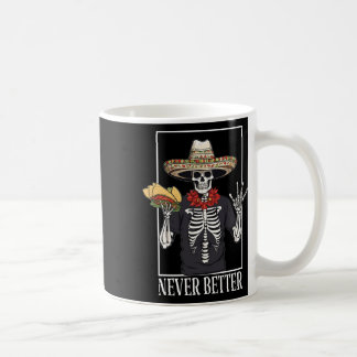 Never Better Skeleton Taco Halloween Party Coffee Mug