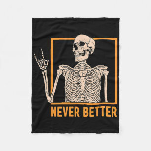 Never Better Skeleton Women Halloween Skeleton Roc Fleece Blanket