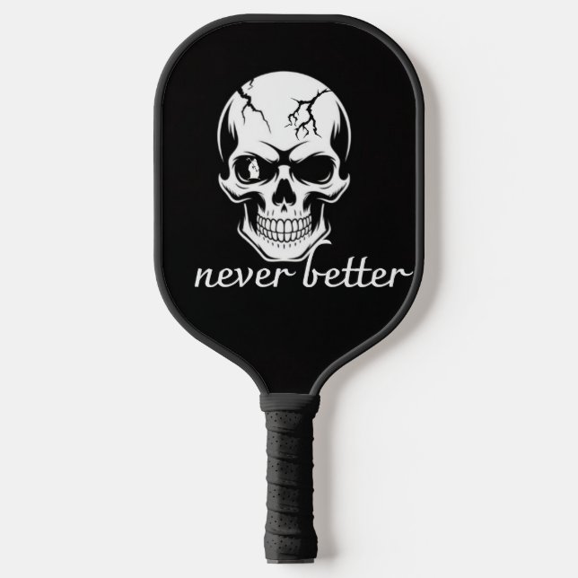 Never Better Skull Graphic Pickleball Paddle (Front)