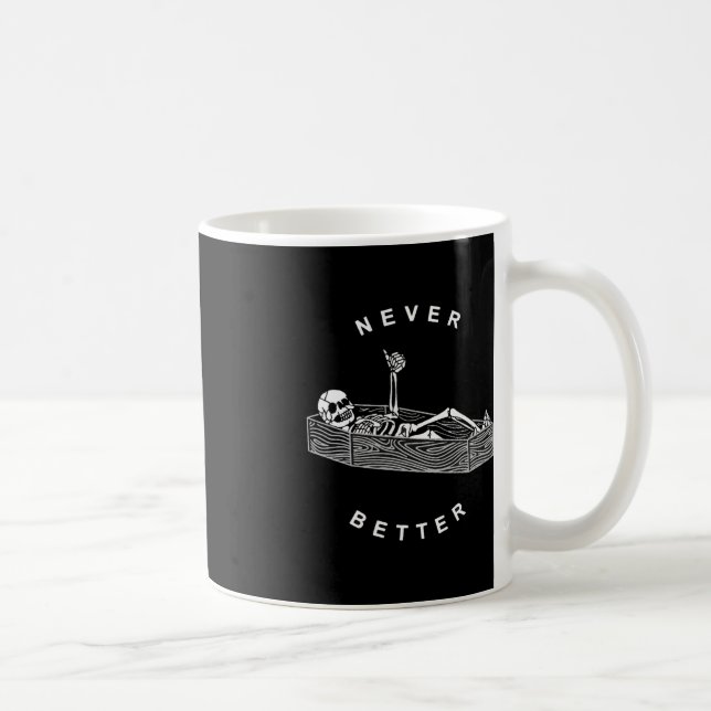 Never Better Skull Skeleton In The Coffin Hallowee Coffee Mug (Right)