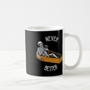 Never Better Skull Skeleton In The Coffin Hallowee Coffee Mug