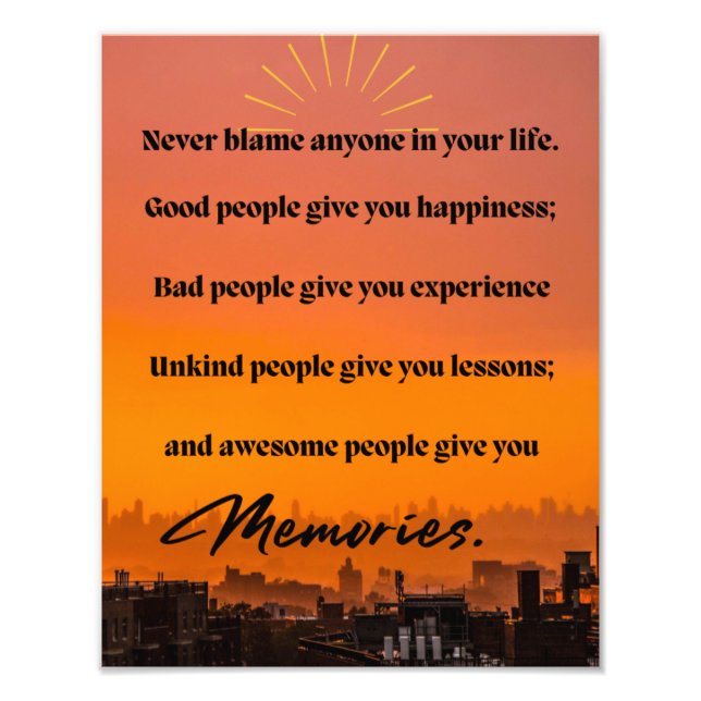 Never Blame anyone in your life Photo Print (Front)
