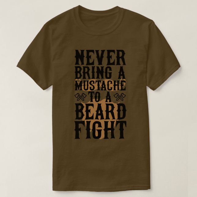 Never Bring A Moustache To A Beard Fight 3 T-Shirt (Design Front)