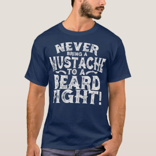 Never Bring A Moustache To A Beard Fight Classic T T-Shirt