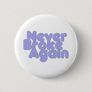 Never Broke Again 2 Inch Round Button
