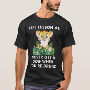 never buy a dog when you are drunk. cute tiger mem T-Shirt