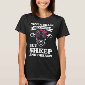 never chase anything but sheep and dreams sheeps T-Shirt