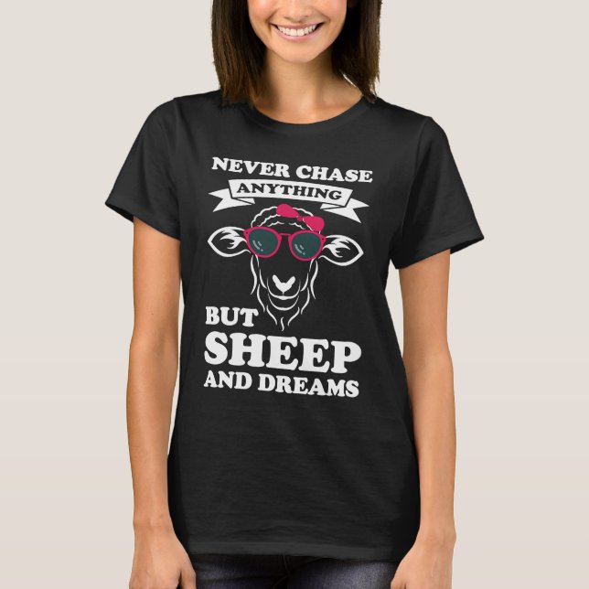 never chase anything but sheep and dreams sheeps T-Shirt (Front)