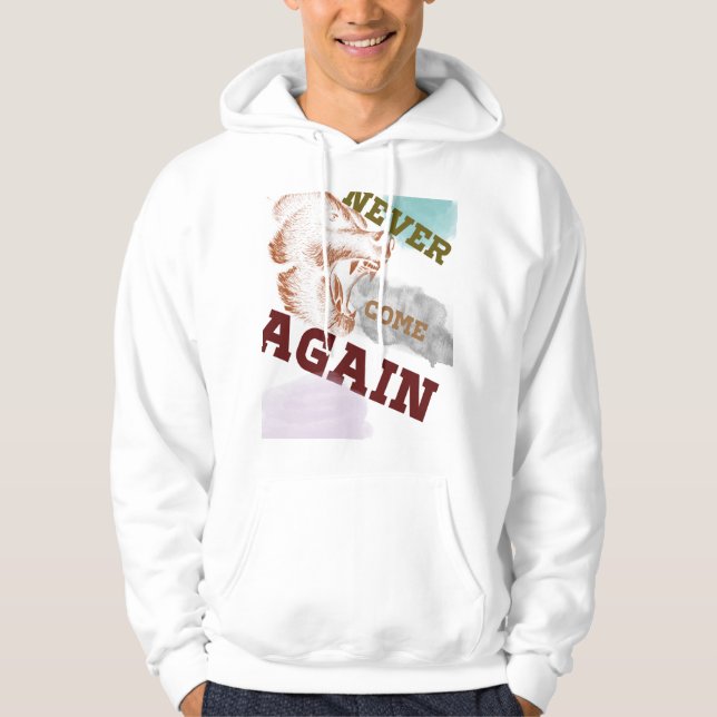 Never come again  hoodie (Front)