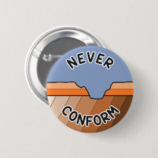 Never Conform- Geologist's Angular Unconformity 2 Inch Round Button