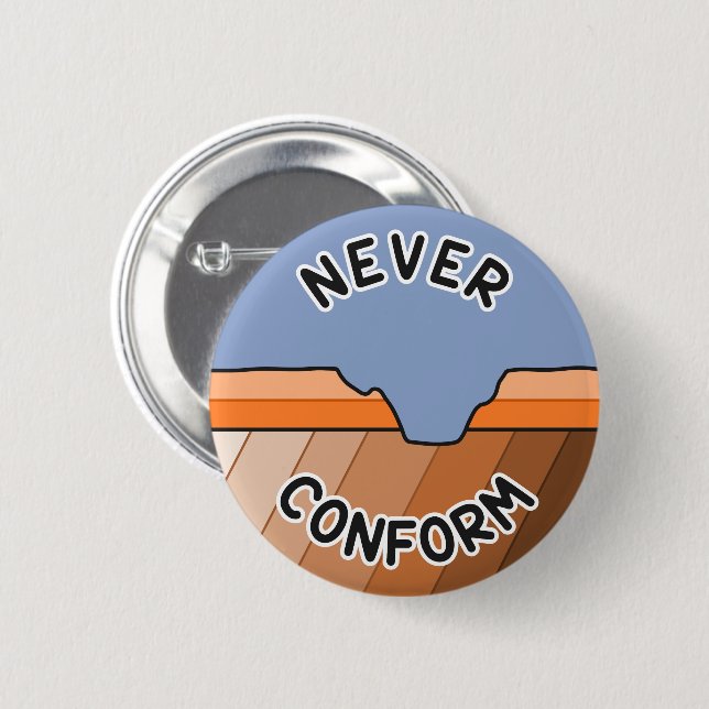 Never Conform- Geologist's Angular Unconformity 2 Inch Round Button (Front & Back)
