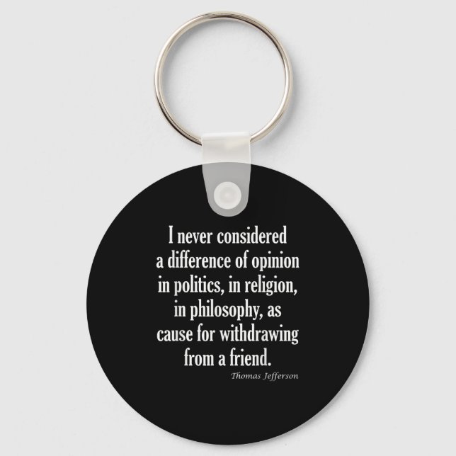 Never Consider Difference In Politics, Religion Or Keychain (Front)