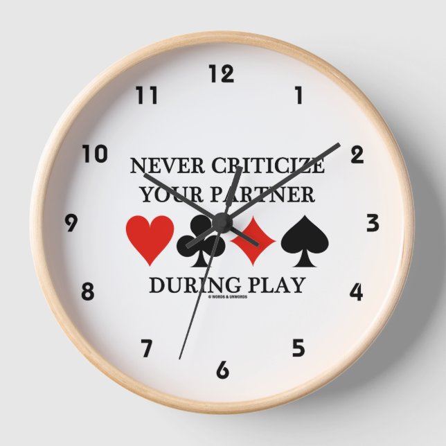 Never Criticize Your Partner During Play Bridge Clock (Front)