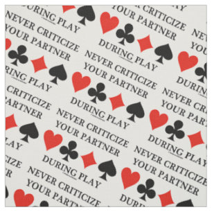 Never Criticize Your Partner During Play Bridge Fabric