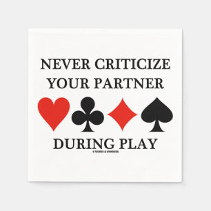 Never Criticize Your Partner During Play Bridge Napkin