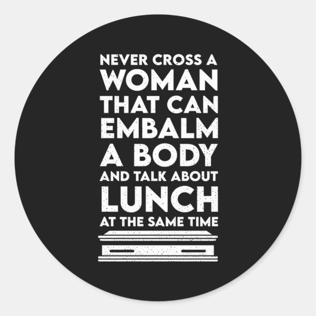 Never Cross A Funeral Director Embalmer Mortician Classic Round Sticker (Front)