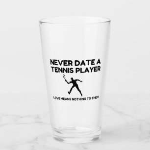 Never Date A Tennis Player Glass