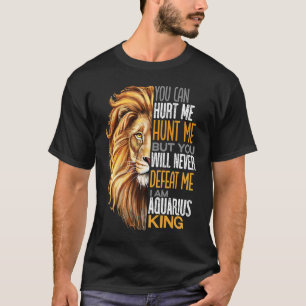 Never Defeat Me Strong Aquarius King Mens Dads Coo T-Shirt