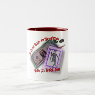 Never Do It For Free! Two-Tone Coffee Mug